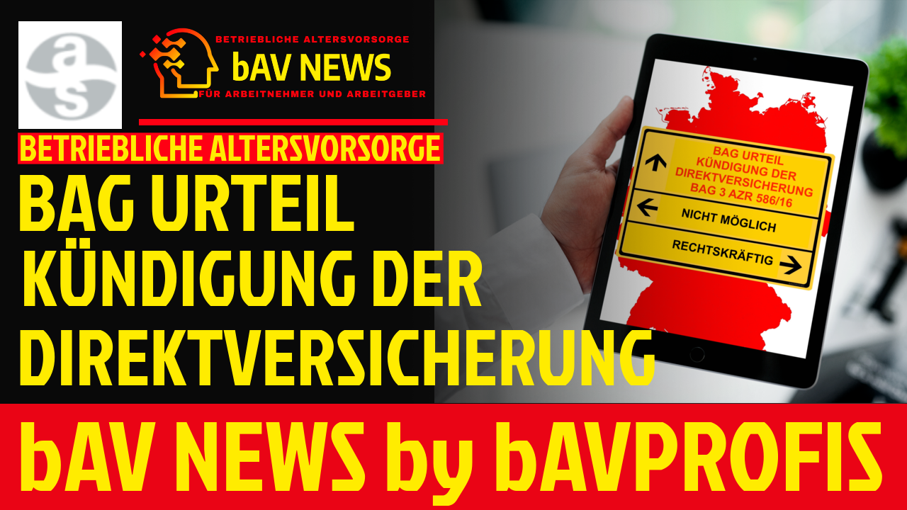 DIREKTVERSICHERUNG | BAG URTEIL | IST DER ARBEITGEBER VERPFLICHTET DIE KÜNDIGUNG DER DIREKTVERSICHERUNG UMZUSETZEN?