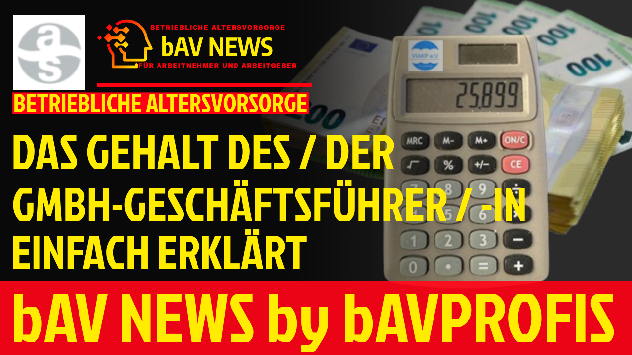 WIE HOCH DARF DAS GEHALT EINES GMBH-GESCHÄFTSFÜHRERS IN VERBINDUNG EINER BAV SEIN